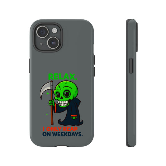 Phone Case — 'Relax. I Only Reap on Weekdays.' Cute Green Grim Reaper Protective Cover
