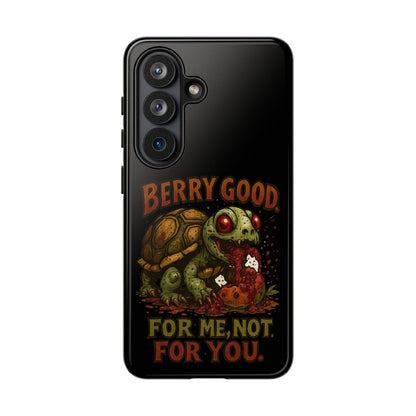 Phone Case — "Berry Good" Turtle Design (For Me, Not For You)