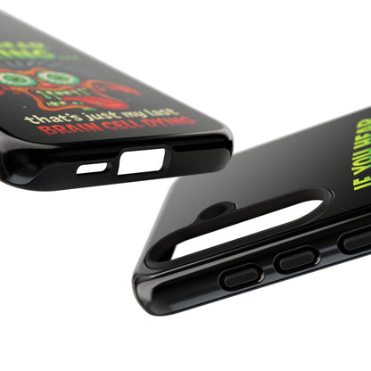 Funny 'If You Hear Snoring... That's Just My Last Brain Cell Dying' Phone Case