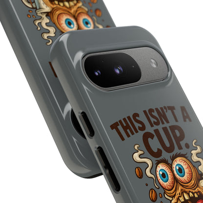 Phone Case — "This Isn't a Cup, It's a Cry for Help" Funny Coffee Monster Design