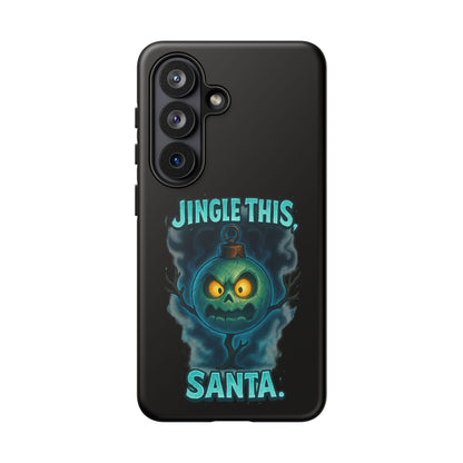 Phone Case - 'Jingle This, Santa' Spooky Holiday Protective Case