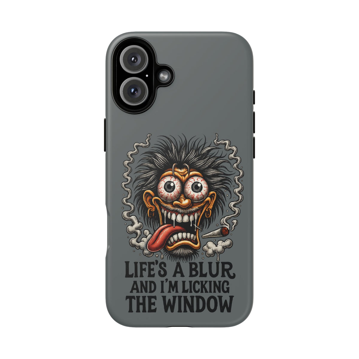 Phone Case — 'Life's a Blur and I'm Licking the Window' Funky Monster Graphic