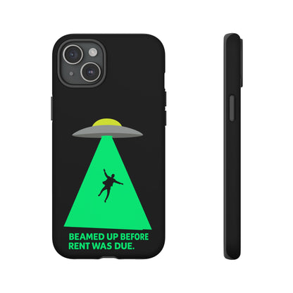 Phone Case — 'Beamed Up Before Rent Was Due' Alien Abduction Design