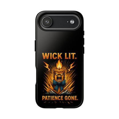 Phone Case — "Wick Lit. Patience Gone." Funny Angry Candle Protective Case
