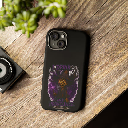 Phone Case — Witch Illustration "I Drink, Can't Pronounce" Protective Cover