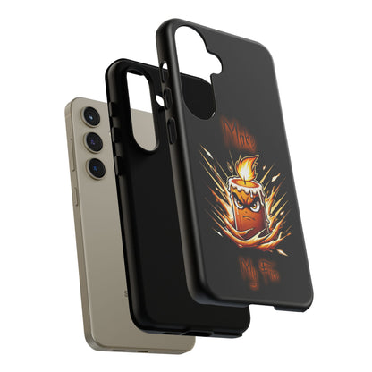 Tough Phone Case — "Make My Fire" Angry Candle Protective Cover