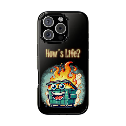 How's Life? Flaming Dumpster Phone Case
