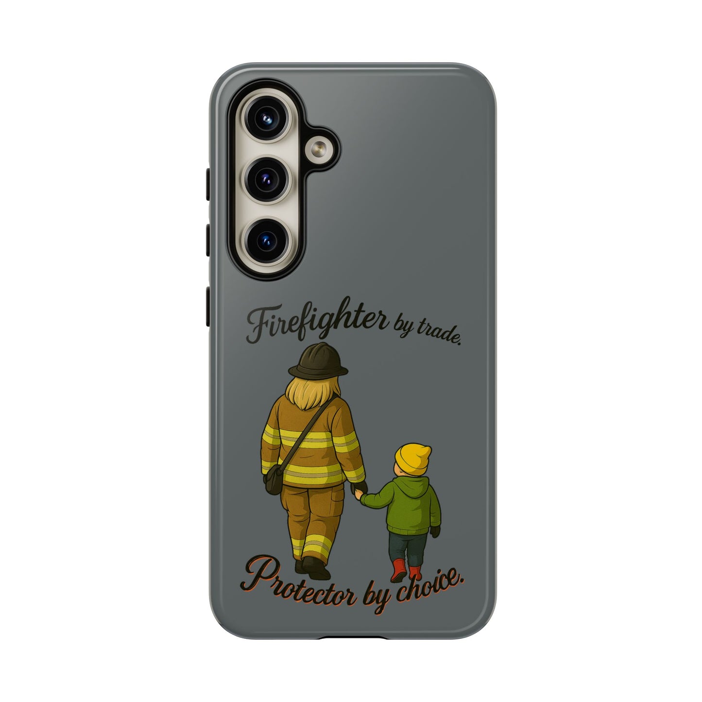 Firefighter Protector Phone Case — “Firefighter by trade, Protector by choice”