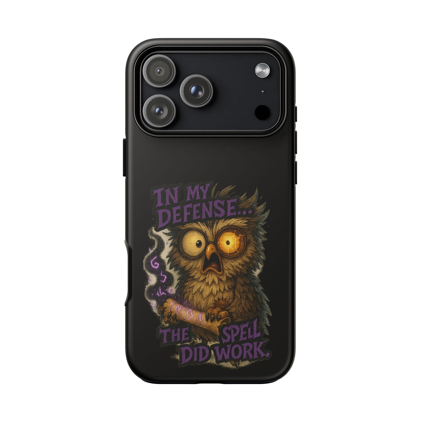 Phone Case — 'In My Defense… The Spell Did Work' Owl Witchy Protective Case