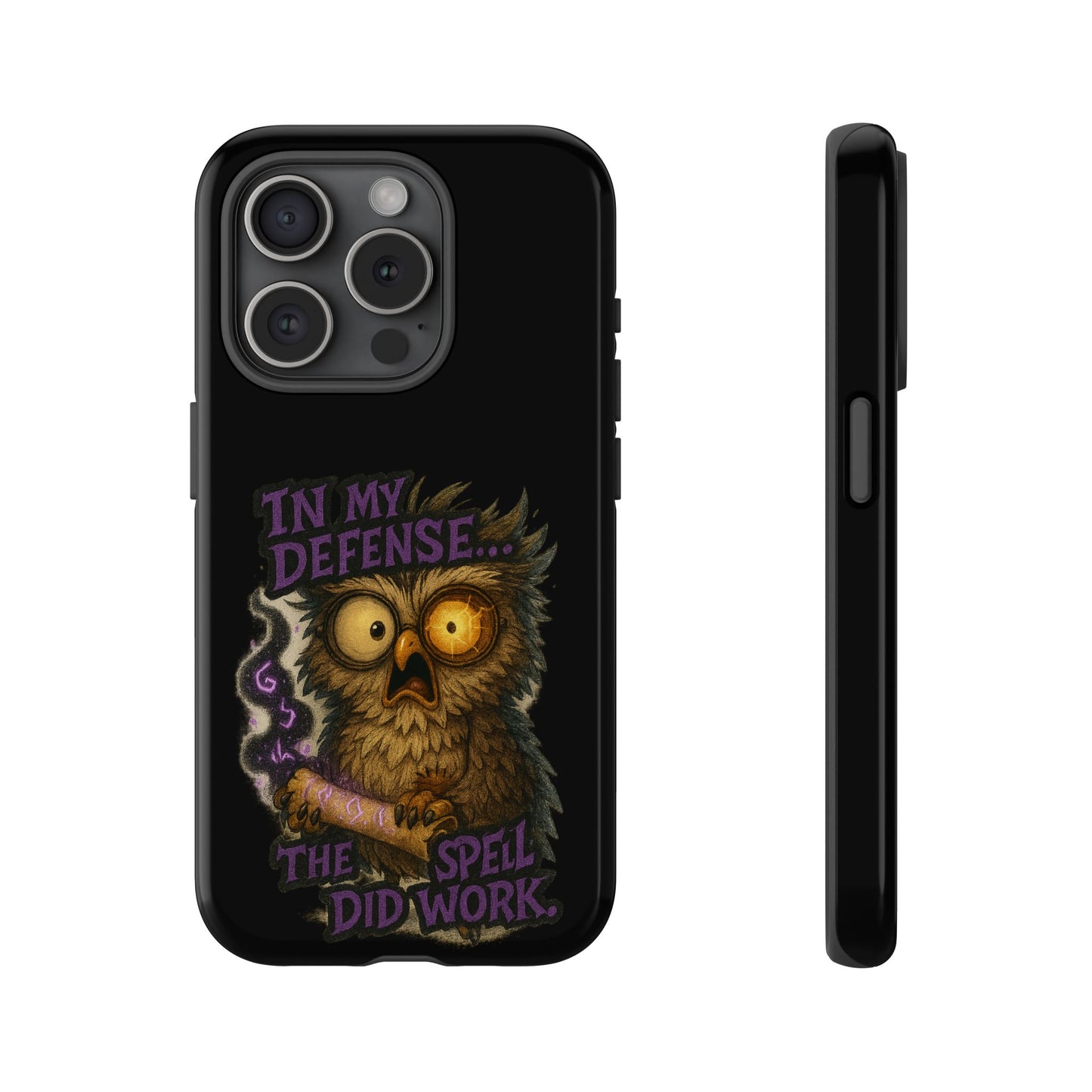 Phone Case — 'In My Defense… The Spell Did Work' Owl Witchy Protective Case