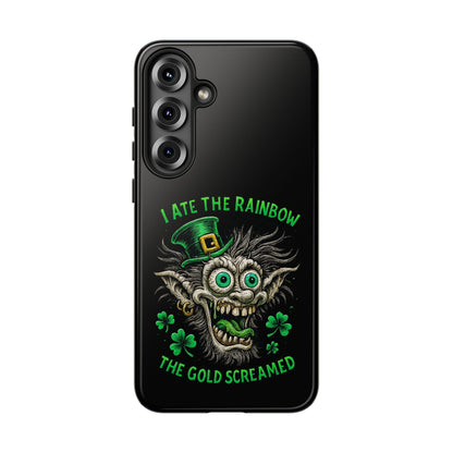 St. Patrick's Horror Phone Case — "I Ate the Rainbow, The Gold Screamed" Lucky Goblin Design