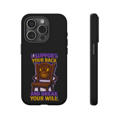 Phone Case — "I Support Your Back and Break Your Will" Funny Creepy Chair Design