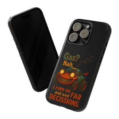 Phone Case — "Gas? Nah. I Run on Bad Far Decisions" Funny Cartoon Car Protective Cover