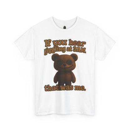 If You Hear Laughing at 3AM teddy bear T-Shirt | Creepy Cute Graphic Tee