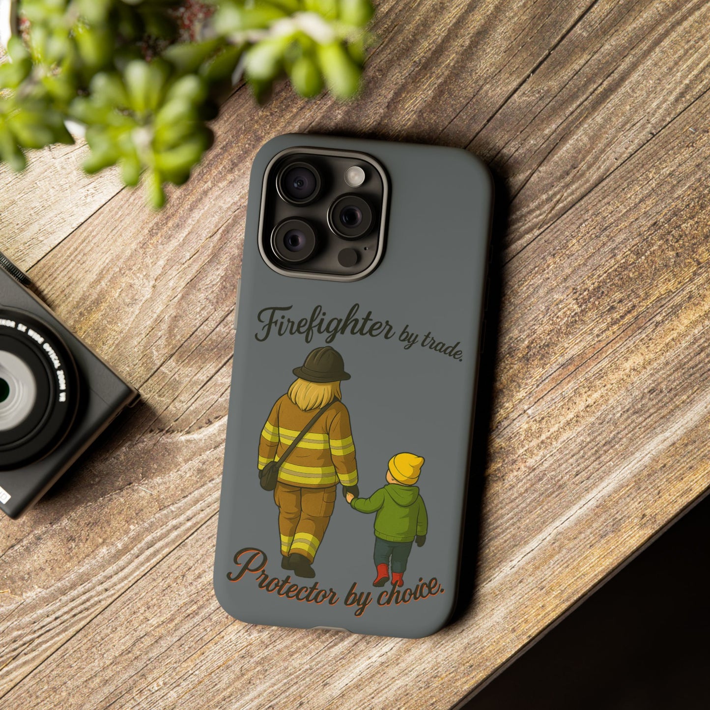 Firefighter Protector Phone Case — “Firefighter by trade, Protector by choice”