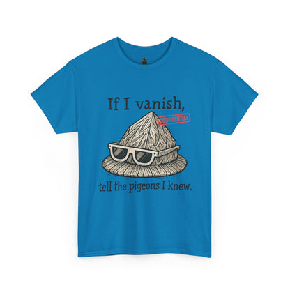 If I Vanish, Tell the Pigeons – Tinfoil Hat Tee