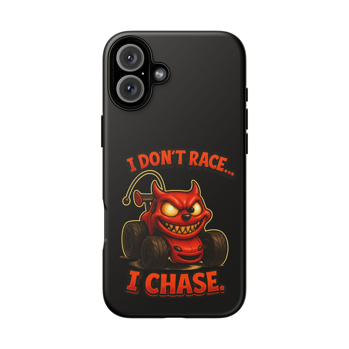 I Don't Race I Chase Phone Case — Cartoon Demon Hot Rod Design