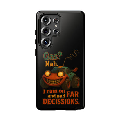 Phone Case — "Gas? Nah. I Run on Bad Far Decisions" Funny Cartoon Car Protective Cover