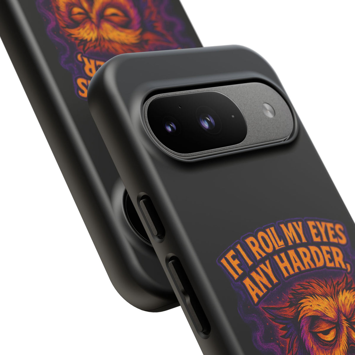 Phone Case — Grumpy Owl 'If I Roll My Eyes Any Harder, I'll Take Flight' Protective Cover