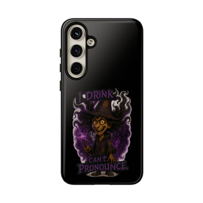 Phone Case — Witch Illustration "I Drink, Can't Pronounce" Protective Cover