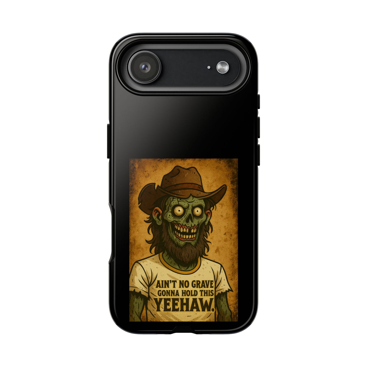 Zombie Cowboy Phone Case — "Ain't No Grave Gonna Hold This Yeehaw" Protective iPhone Cover