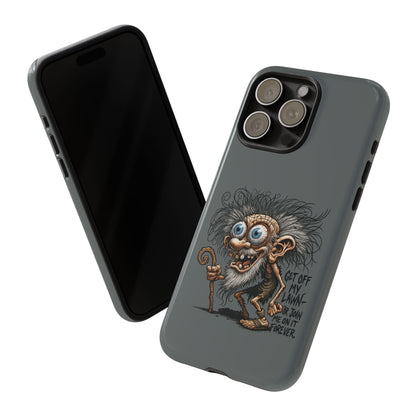 Phone Case — Funny Grumpy Troll Design: “Get Off My Lawn” Protective Cover