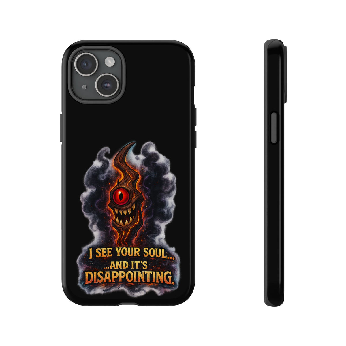 Phone Case — Fiery One‑Eye Demon with "I See Your Soul... And It's Disappointing"