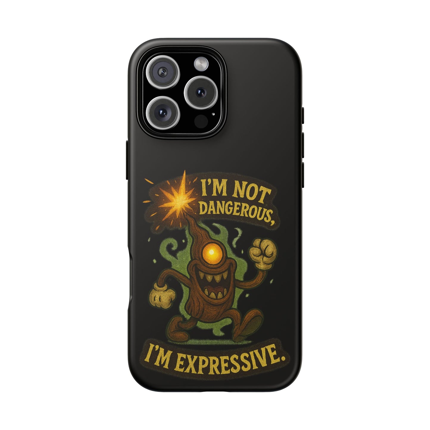 Phone Case — “I’m Not Dangerous, I’m Expressive” Monster Protective Case