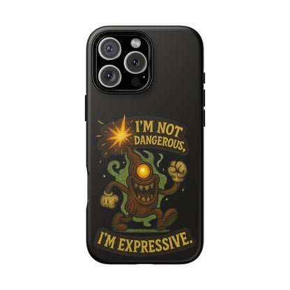 Phone Case — “I’m Not Dangerous, I’m Expressive” Monster Protective Case