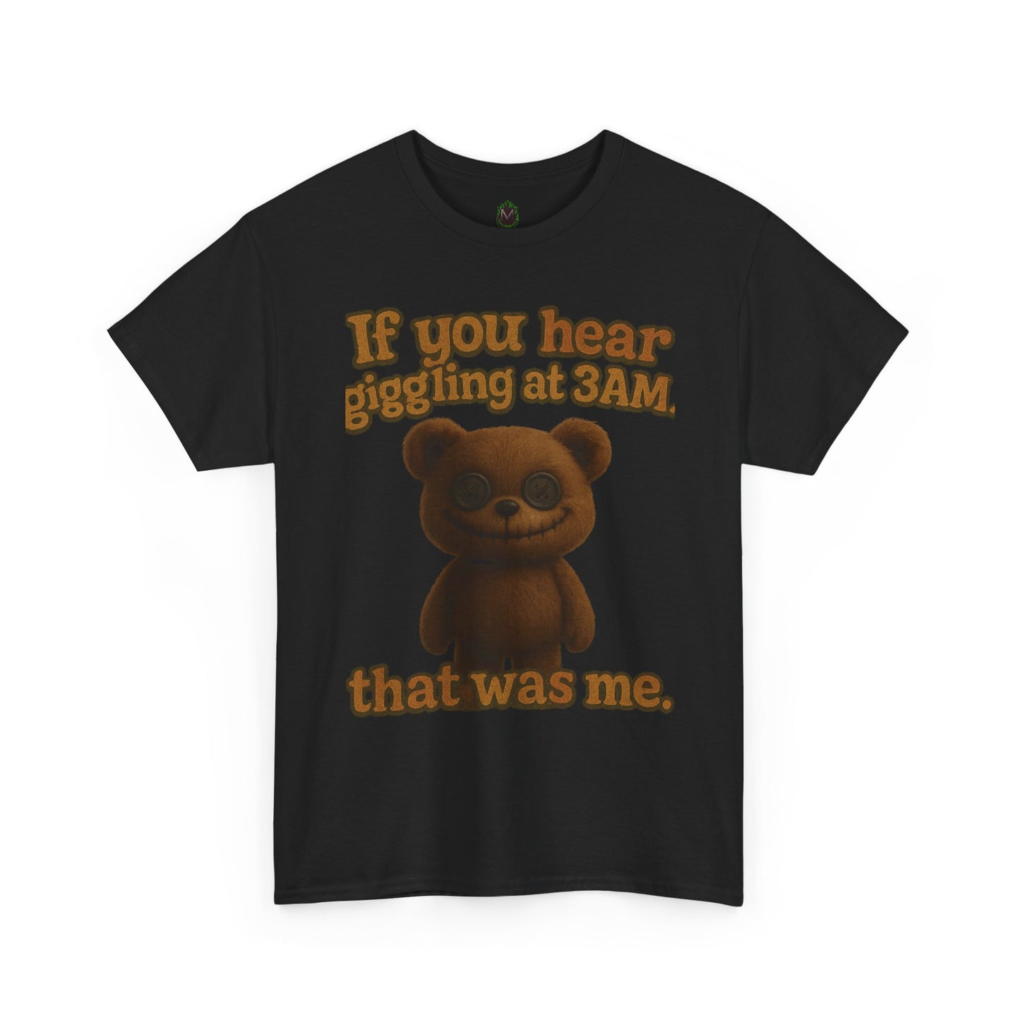 If You Hear Laughing at 3AM teddy bear T-Shirt | Creepy Cute Graphic Tee
