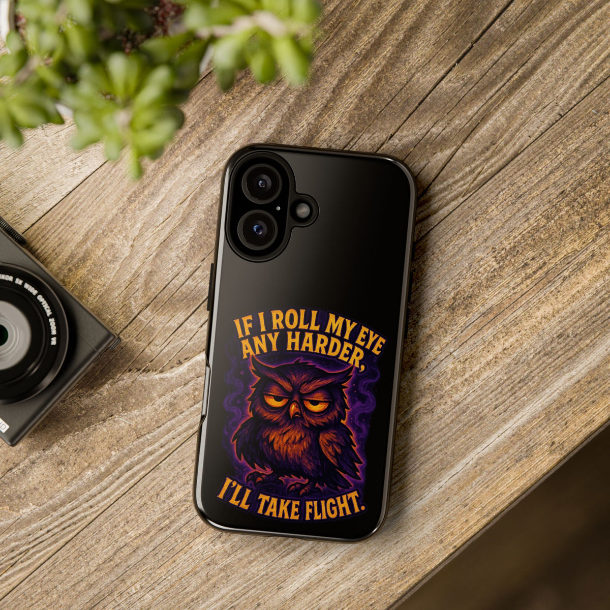 Phone Case — 'If I Roll My Eye Any Harder I'll Take Flight' Owl Graphic