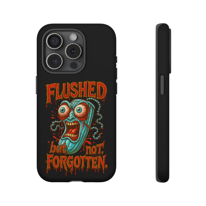 Phone Case — "Flushed But Not Forgotten" Horror Graphic iPhone Cover