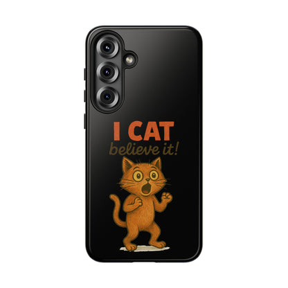 Phone Case — "I Cat Believe It!" Funny Orange Cat Protective Case