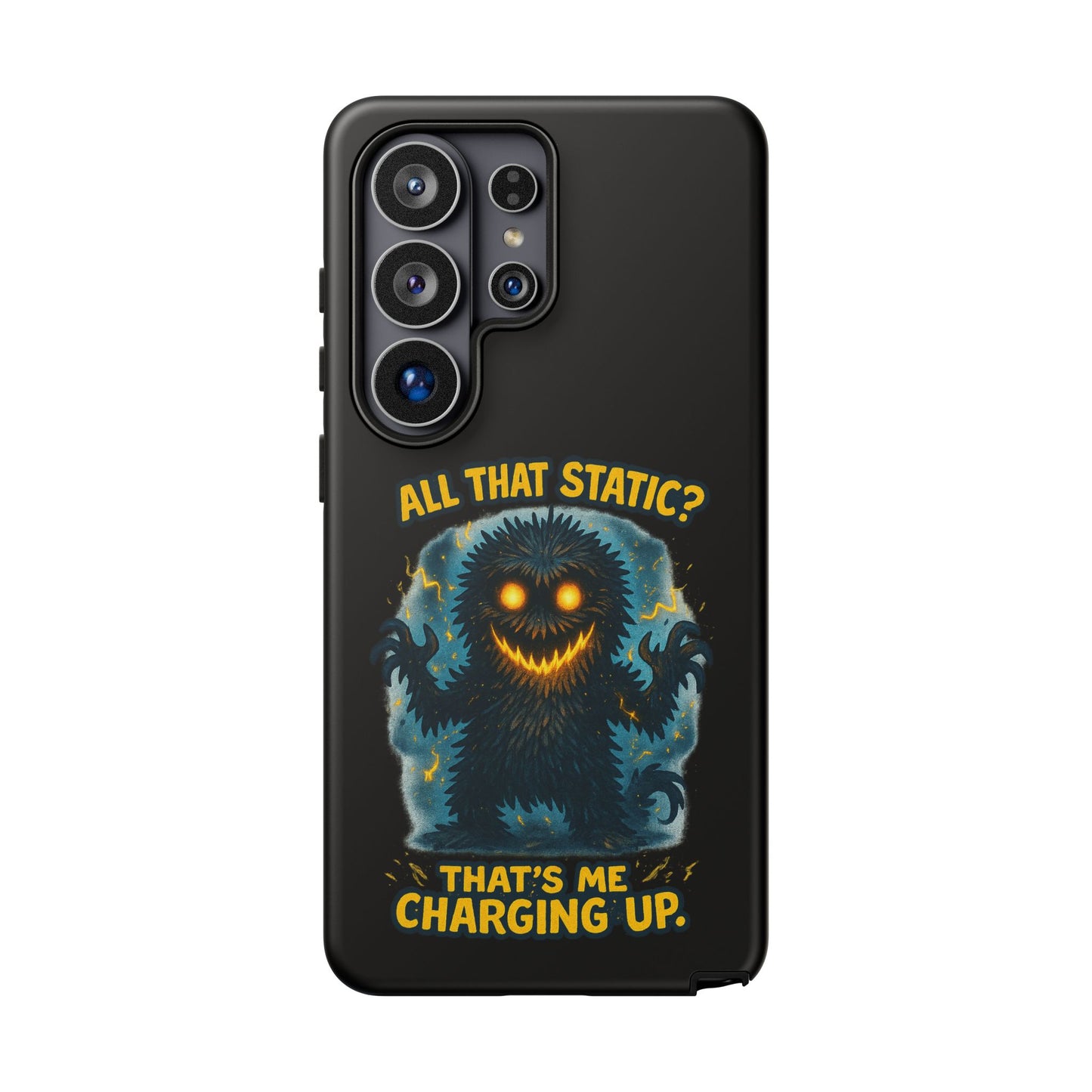Phone Case — 'All That Static? That's Me Charging Up' Cute Monster Protective Case