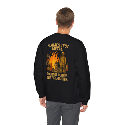 Flames Test Metal Courage Defines the Firefighter Crewneck Sweatshirt