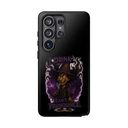 Phone Case — Witch Illustration "I Drink, Can't Pronounce" Protective Cover