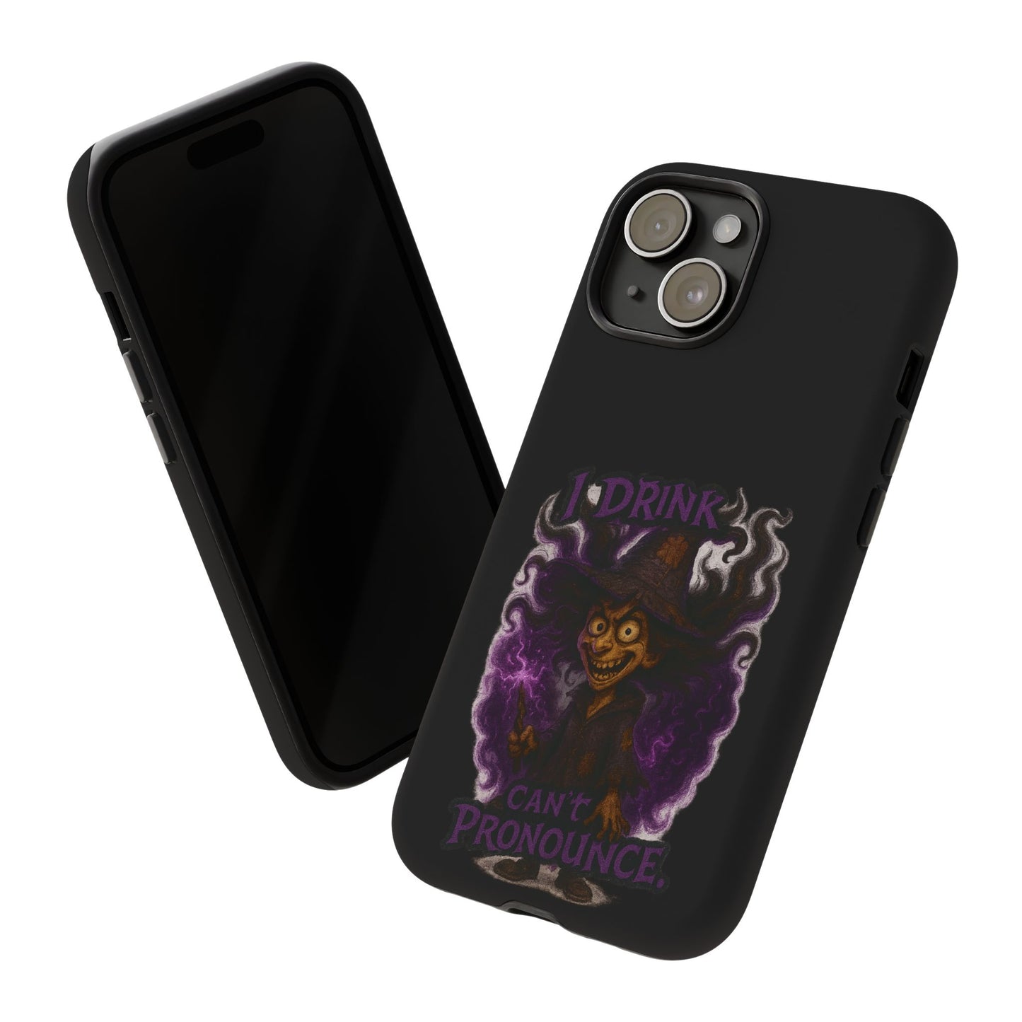 Phone Case — Witch Illustration "I Drink, Can't Pronounce" Protective Cover