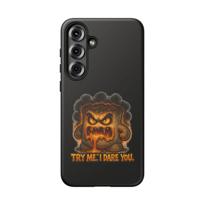 Phone Case — 'Try Me, I Dare You' Angry Lava Monster Graphic