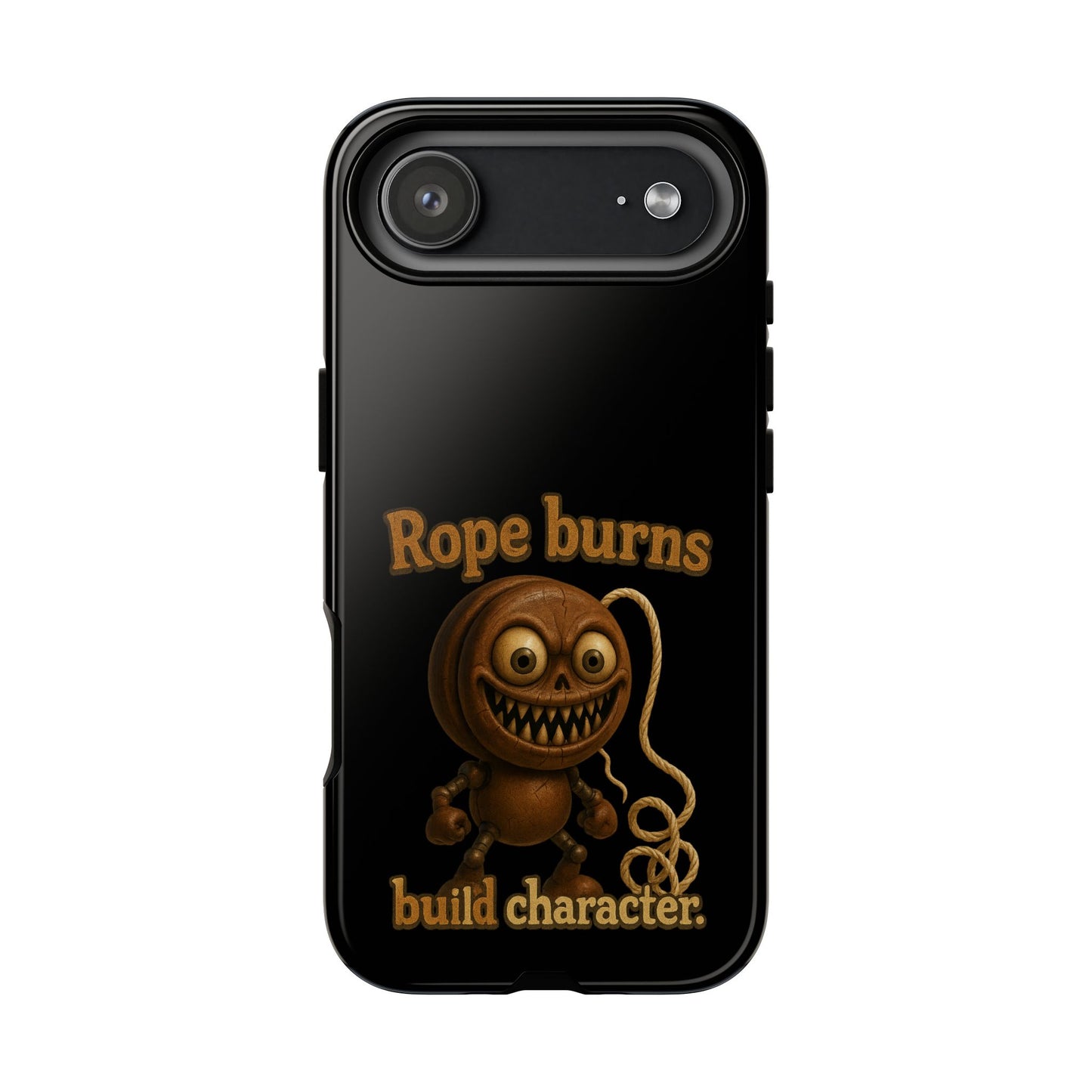 Phone Case — "Rope Burns Build Character" Grinning Cartoon Design
