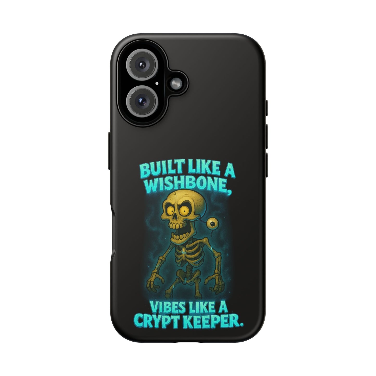 Phone Case — "Built Like a Wishbone, Vibes Like a Crypt Keeper" Skeleton Tough Case