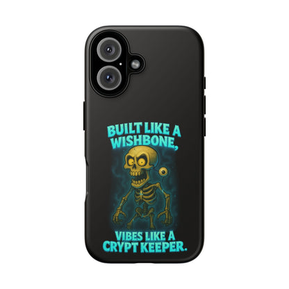 Phone Case — "Built Like a Wishbone, Vibes Like a Crypt Keeper" Skeleton Tough Case