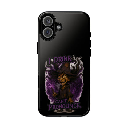 Phone Case — Witch Illustration "I Drink, Can't Pronounce" Protective Cover