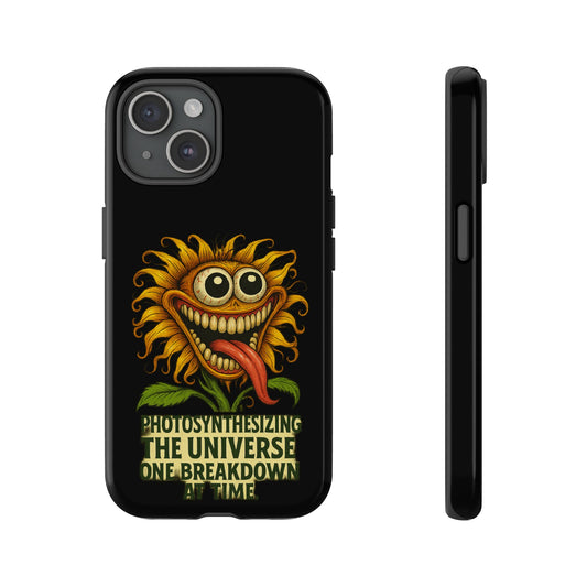 Phone Case - Smiling Sunflower Design with "Photosynthesizing the Universe One Breakdown at a Time"