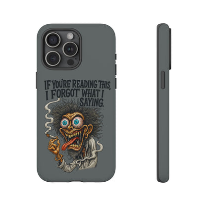 Phone Case — "If You're Reading This I Forgot What I Was Saying" Retro Crazy Cartoon Design