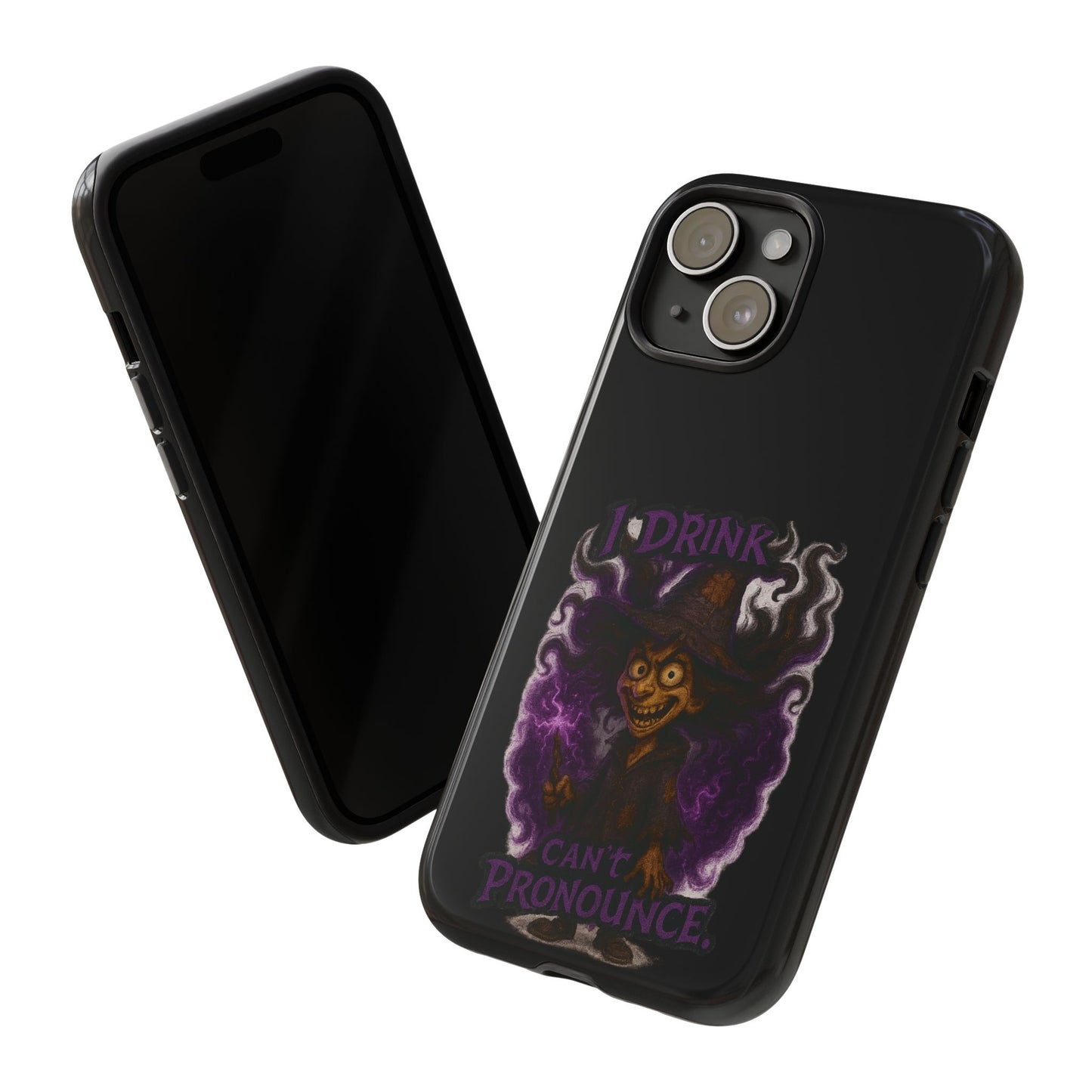 Phone Case — Witch Illustration "I Drink, Can't Pronounce" Protective Cover