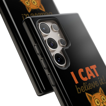 Phone Case — "I Cat Believe It!" Funny Orange Cat Protective Case