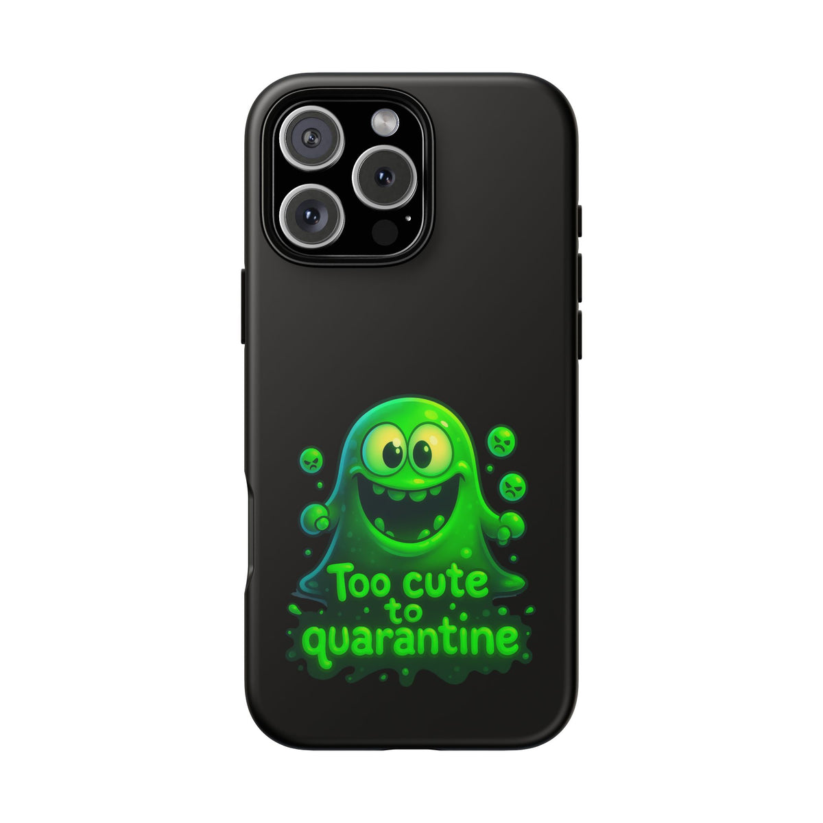 Phone Case — 'Too Cute to Quarantine' Green Monster Protective Cover