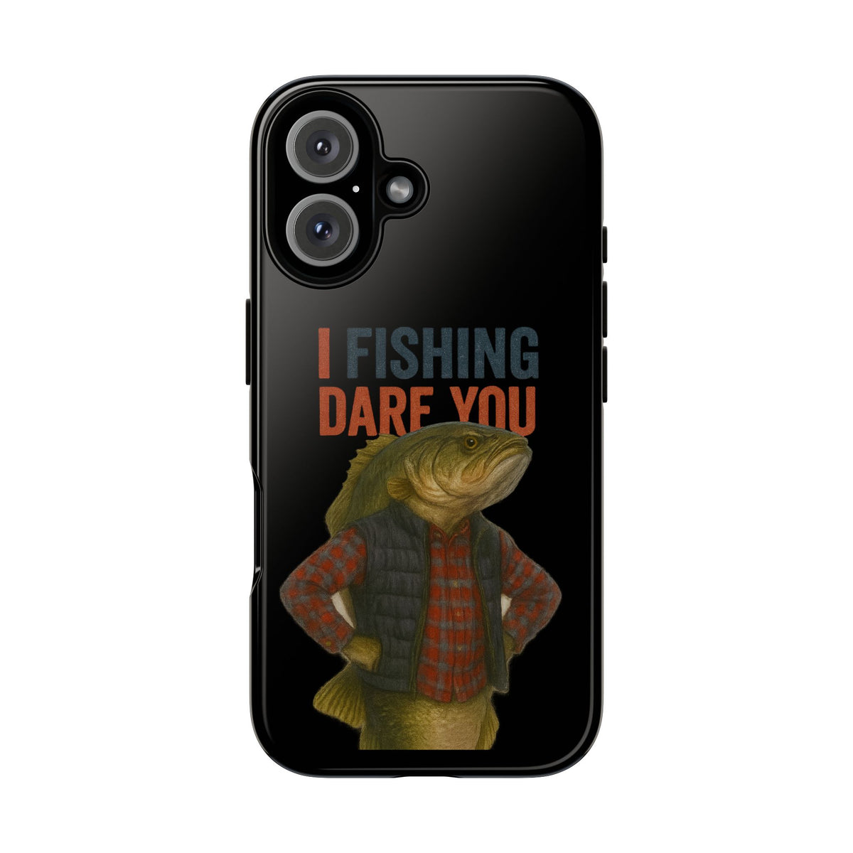 Fishing Dare You Phone Case — Funny Bass Angler Protective Cover