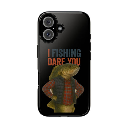 Fishing Dare You Phone Case — Funny Bass Angler Protective Cover