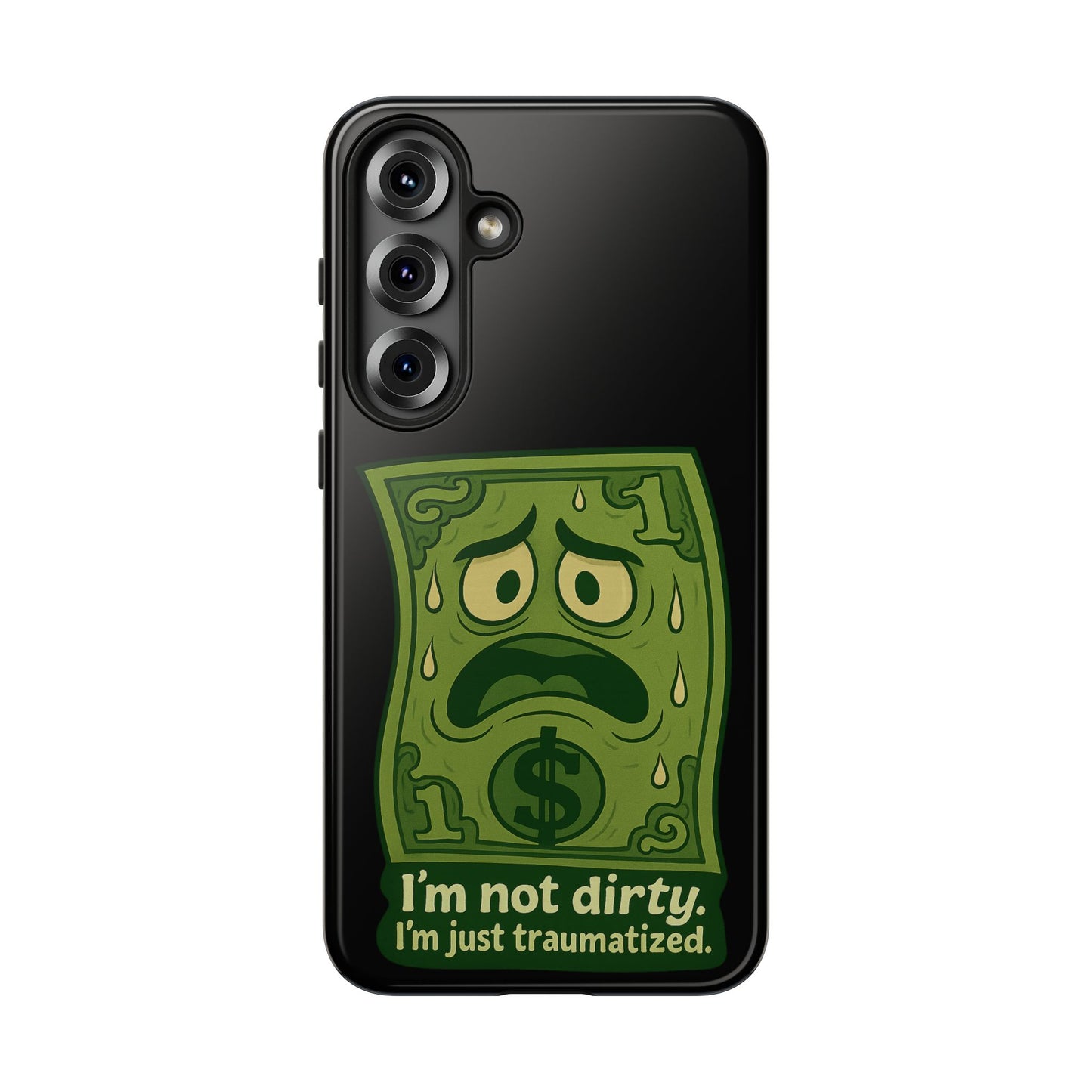 Phone Case — Funny Traumatized Dollar Bill Design ("I'm not dirty, I'm just traumatized")